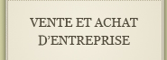 Vente et achat d’entreprise